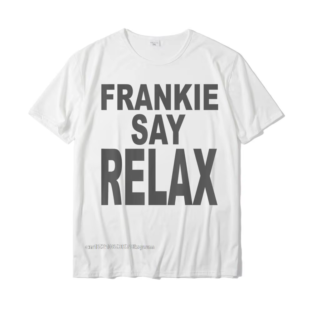 Frankie Say Relax T-Shirt drôle années 90 T-Shirt Design t-shirts coton hommes T-Shirt Camisas Hombr
